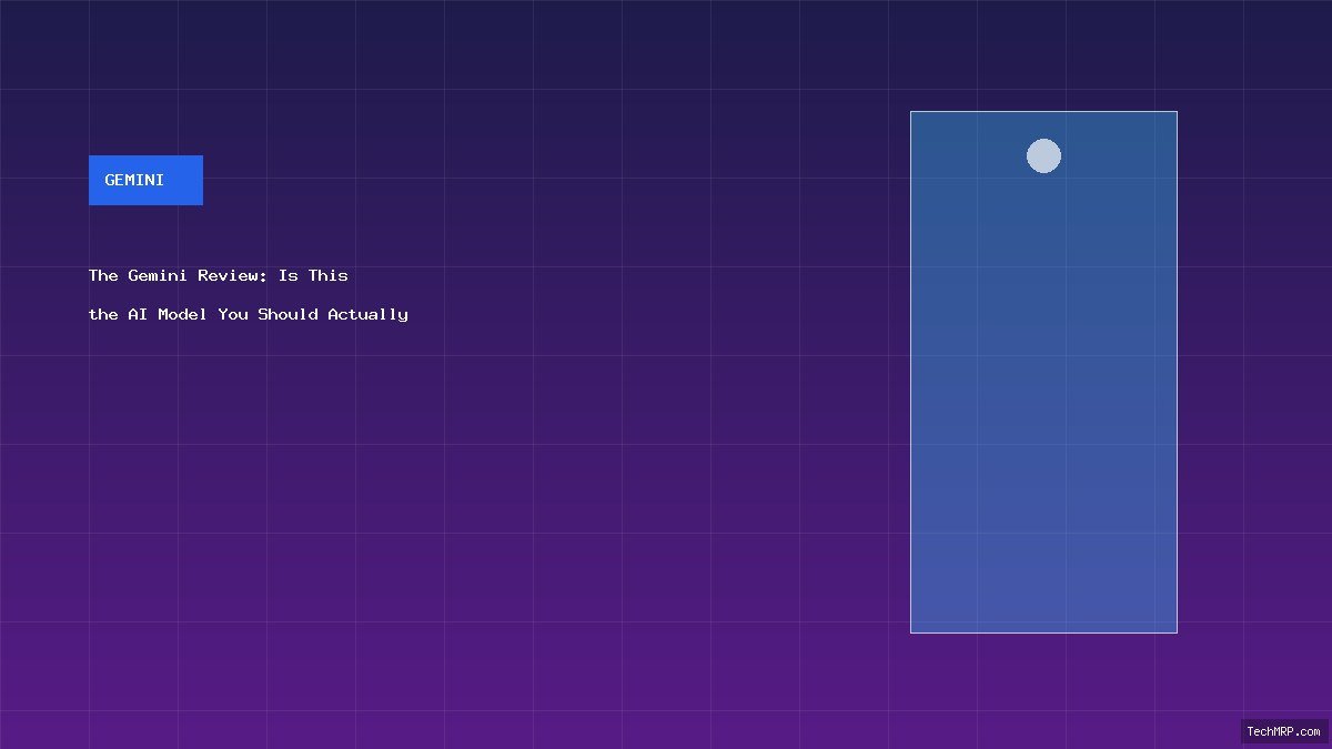 The Gemini Review: Is This the AI Model You Should Actually Use?
